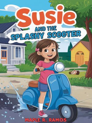 cover image of Susie and the Splashy Scooter